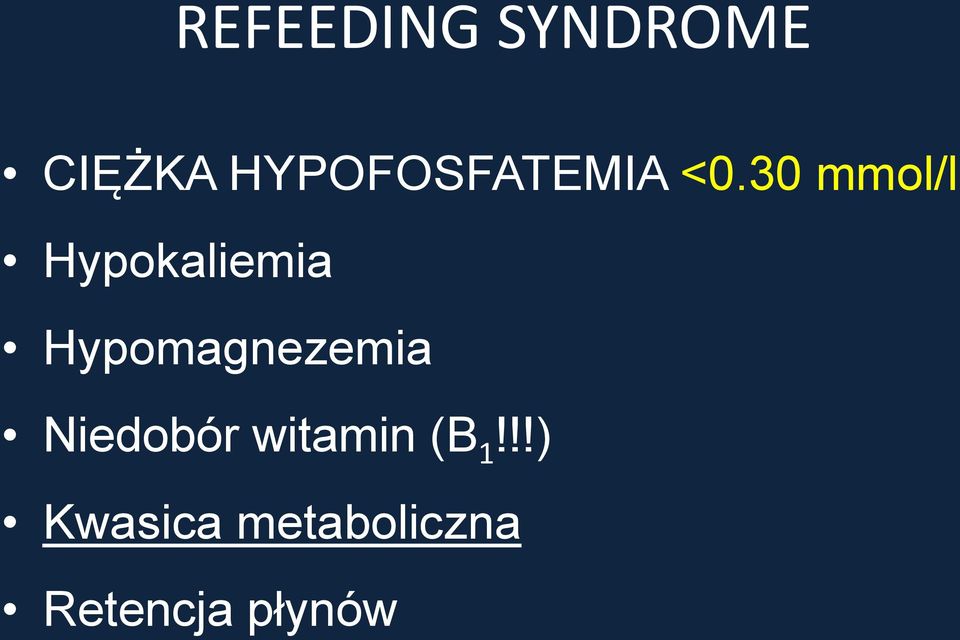30 mmol/l Hypokaliemia