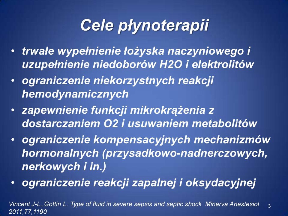 ograniczenie kompensacyjnych mechanizmów hormonalnych (przysadkowo-nadnerczowych, nerkowych i in.