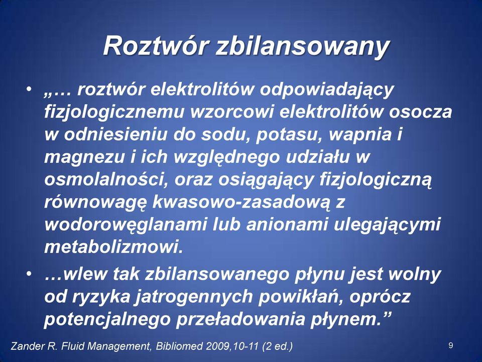 kwasowo-zasadową z wodorowęglanami lub anionami ulegającymi metabolizmowi.