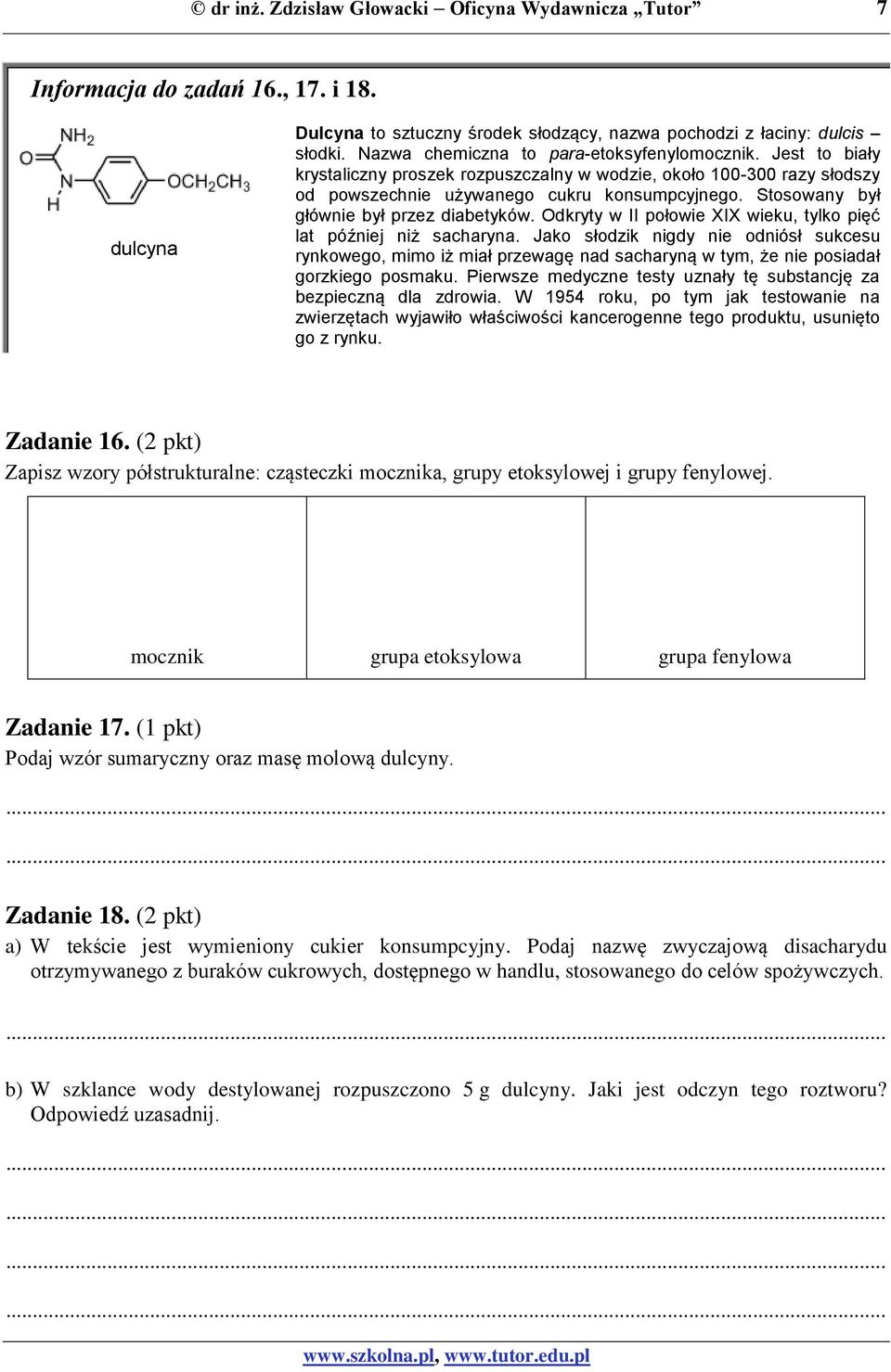 Stosowany był głównie był przez diabetyków. Odkryty w II połowie XIX wieku, tylko pięć lat później niż sacharyna.