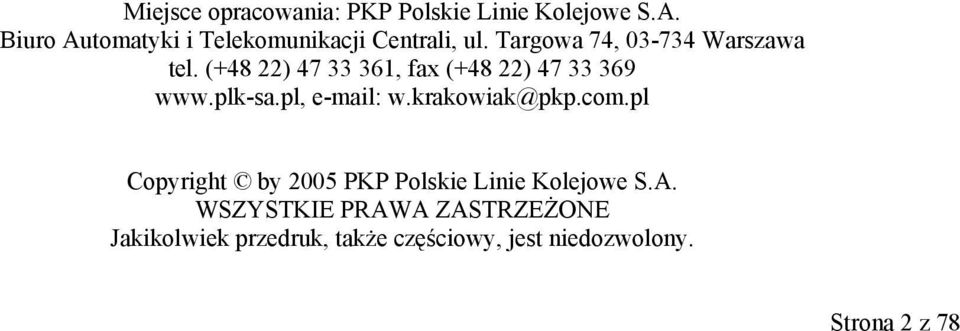 (+48 22) 47 33 361, fax (+48 22) 47 33 369 www.plk-sa.pl, e-mail: w.krakowiak@pkp.com.