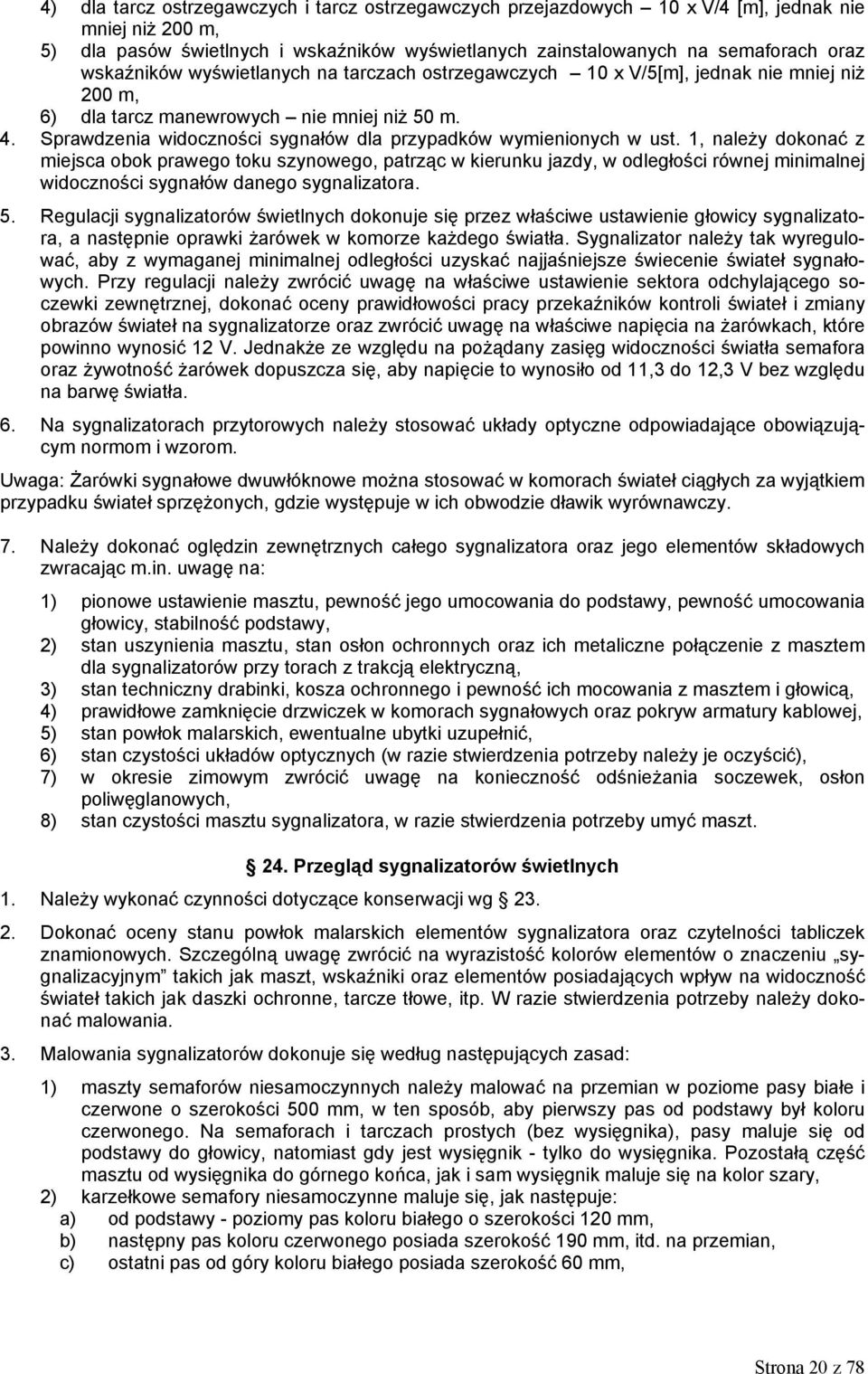 Sprawdzenia widoczności sygnałów dla przypadków wymienionych w ust.