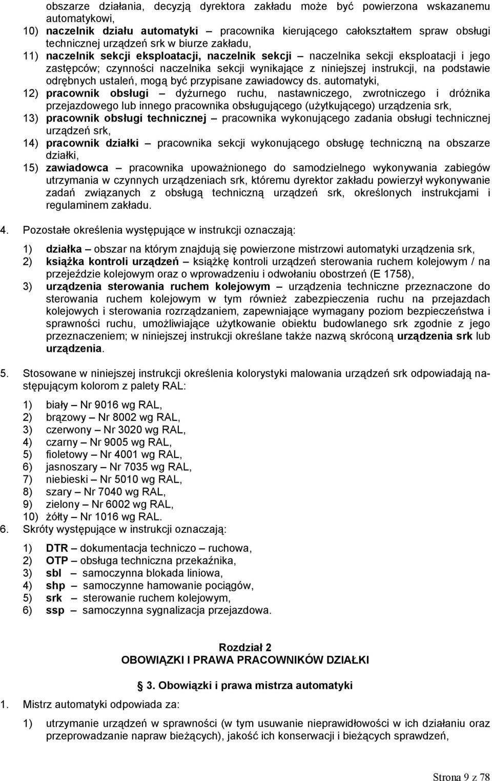 odrębnych ustaleń, mogą być przypisane zawiadowcy ds.