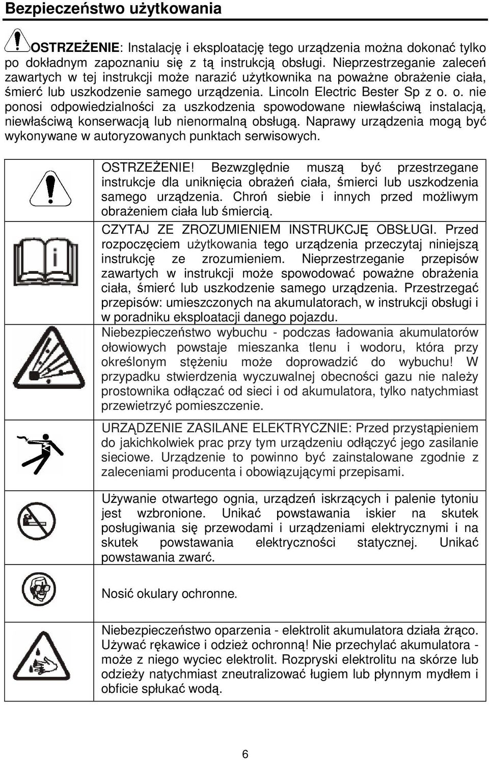 raenie ciała, mier lub uszkodzenie samego urzdzenia. Lincoln Electric Bester Sp z o.