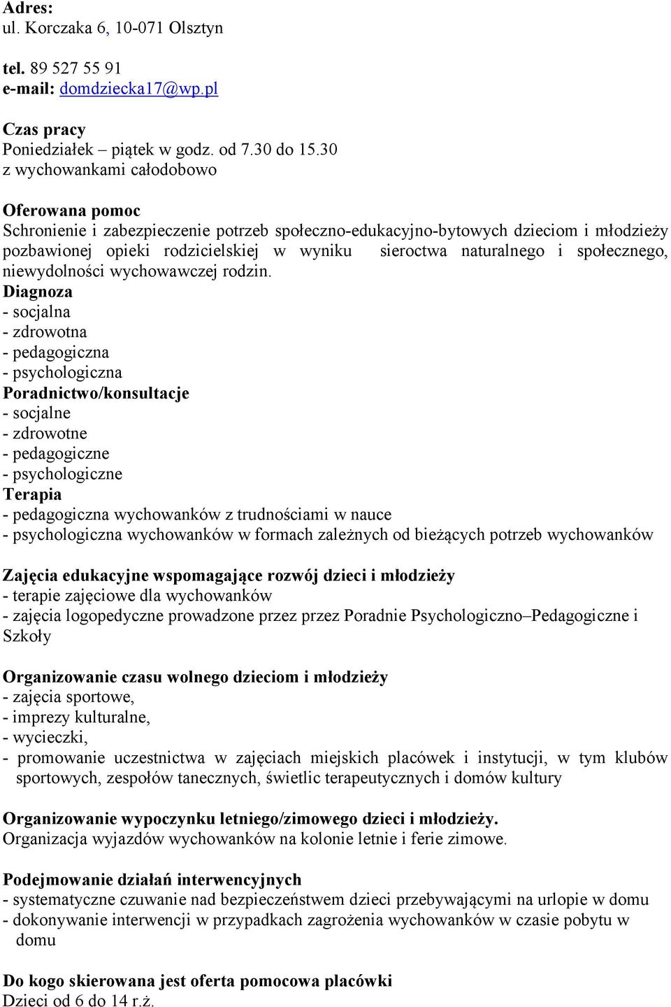 niewydolności wychowawczej rodzin.