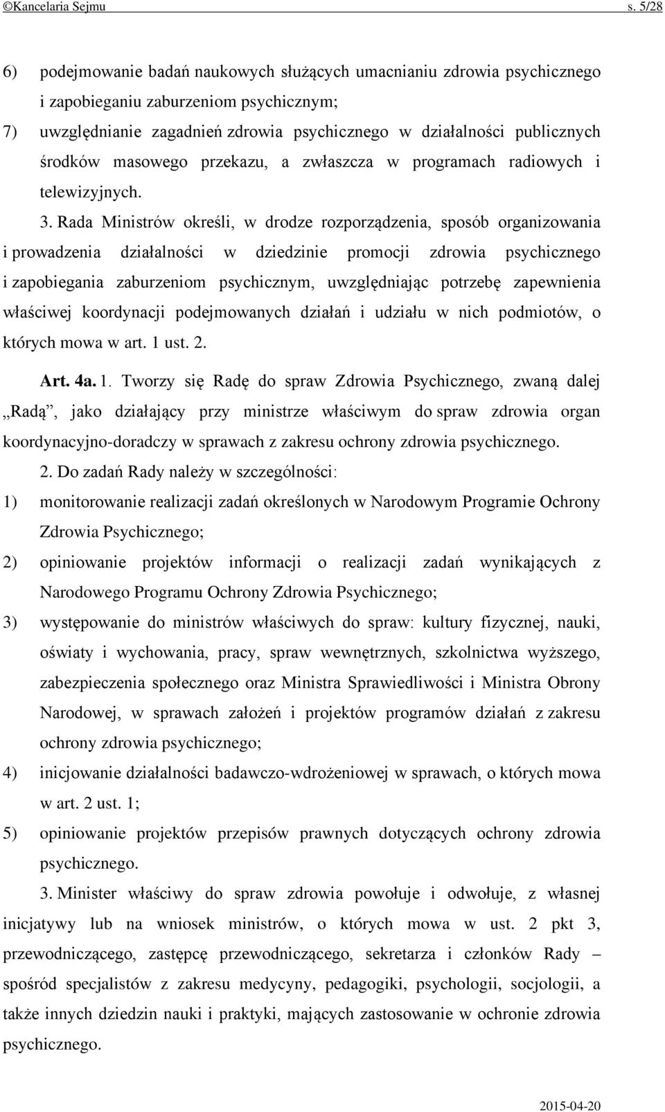 środków masowego przekazu, a zwłaszcza w programach radiowych i telewizyjnych. 3.