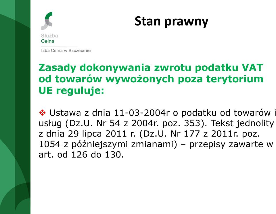 (Dz.U. Nr 54 z 2004r. poz. 353). Tekst jednolity z dnia 29 lipca 2011 r. (Dz.U. Nr 177 z 2011r.