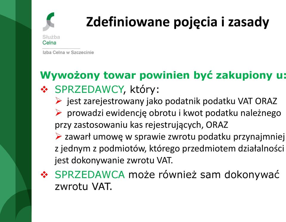 zastosowaniu kas rejestrujących, ORAZ zawarł umowę w sprawie zwrotu podatku przynajmniej z jednym z