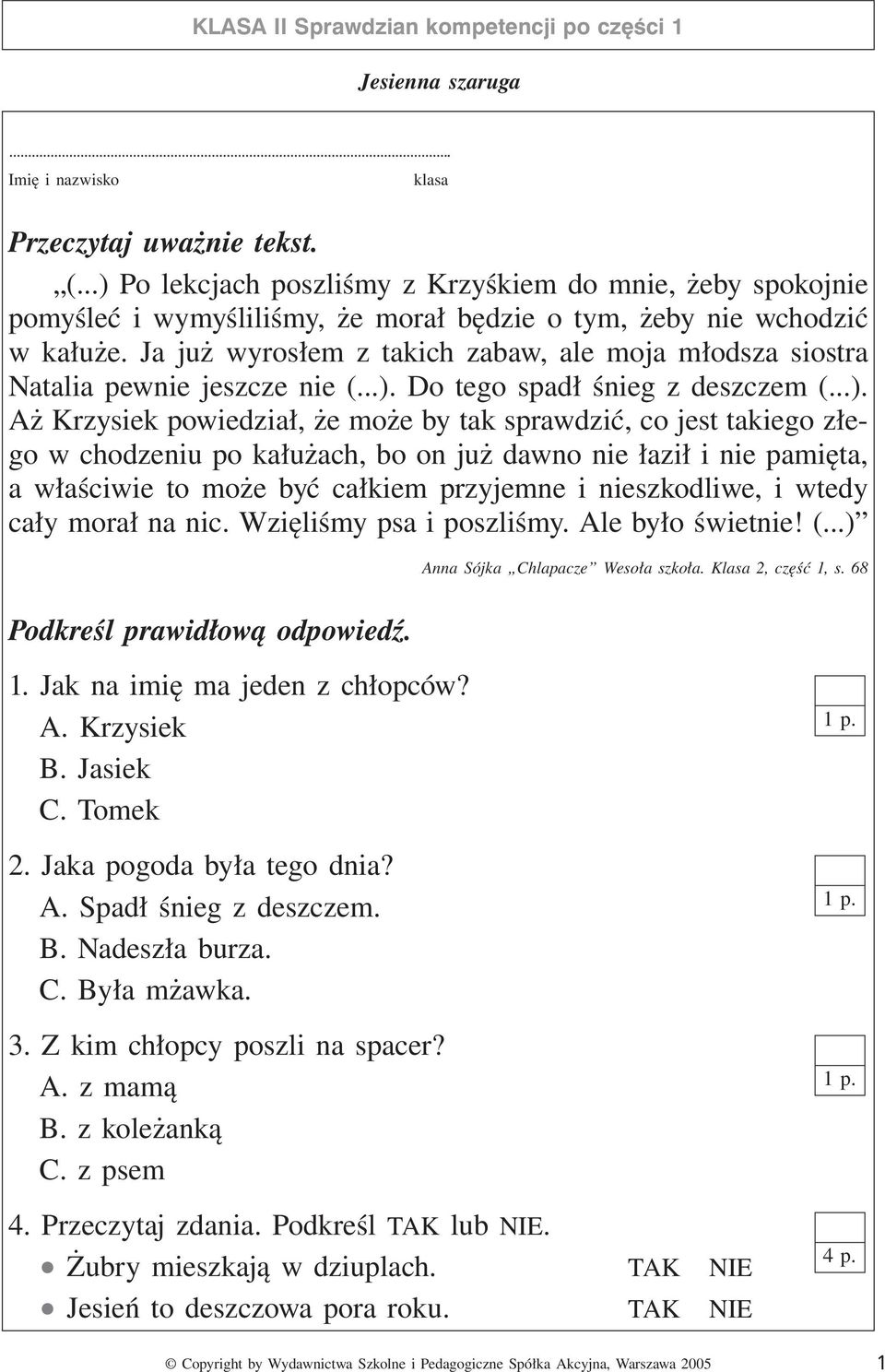 Ja już wyrosłem z takich zabaw, ale moja młodsza siostra Natalia pewnie jeszcze nie (...).