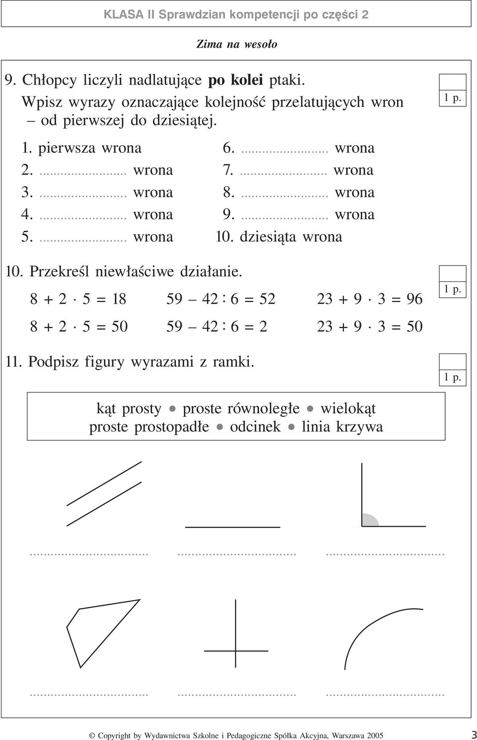 ... wrona 8.... wrona 4.... wrona 9.... wrona 5.... wrona 10. dziesiąta wrona 10. Przekreśl niewłaściwe działanie.