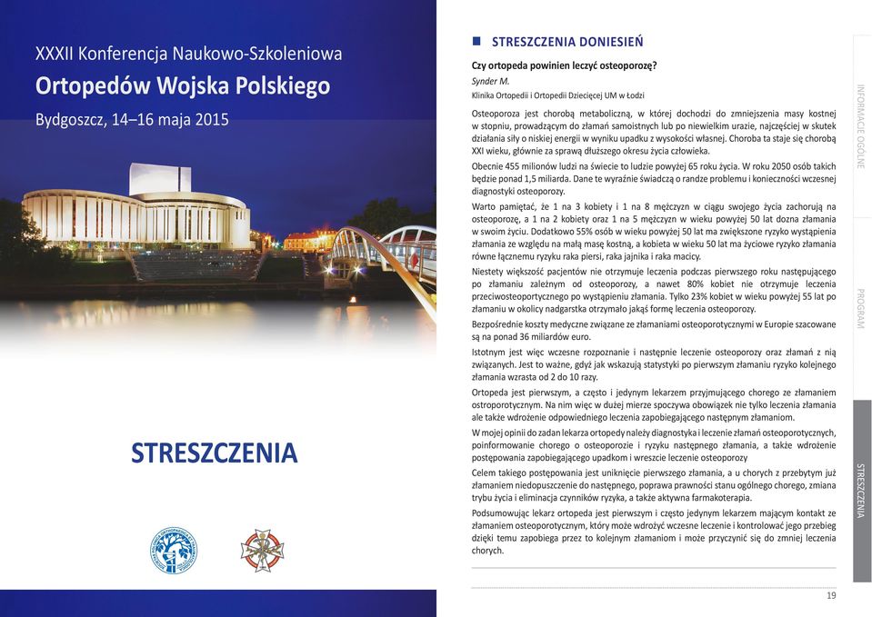 niewielkim urazie, najczęściej w skutek działania siły o niskiej energii w wyniku upadku z wysokości własnej.