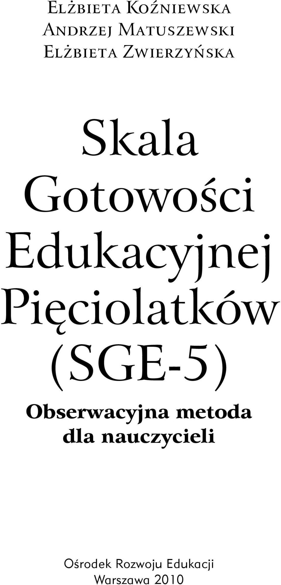 Elżbieta Zwierzyńska Skala Gotowości Edukacyjnej Pięciolatków (SGE-5)