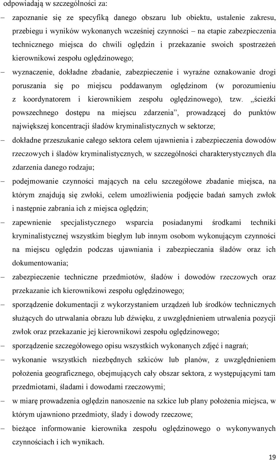 poddawanym oględzinom (w porozumieniu z koordynatorem i kierownikiem zespołu oględzinowego), tzw.