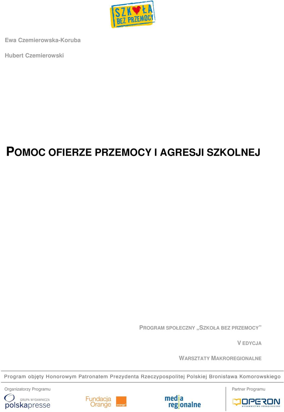 AGRESJI SZKOLNEJ PROGRAM SPOŁECZNY