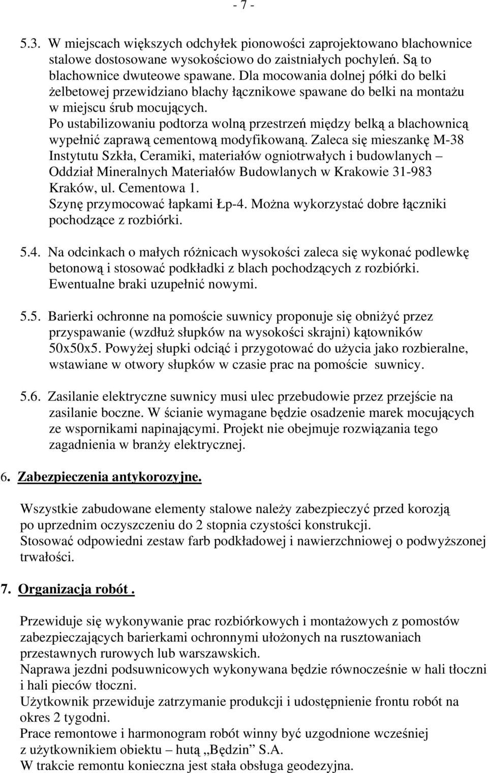 Po ustabilizowaniu podtorza wolną przestrzeń między belką a blachownicą wypełnić zaprawą cementową modyfikowaną.