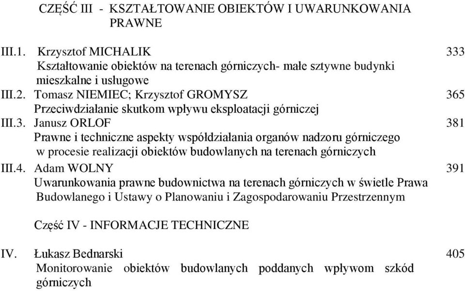 Janusz ORLOF 381 Prawne i techniczne aspekty współdziałania organów nadzoru górniczego w procesie realizacji obiektów budowlanych na terenach górniczych III.4.