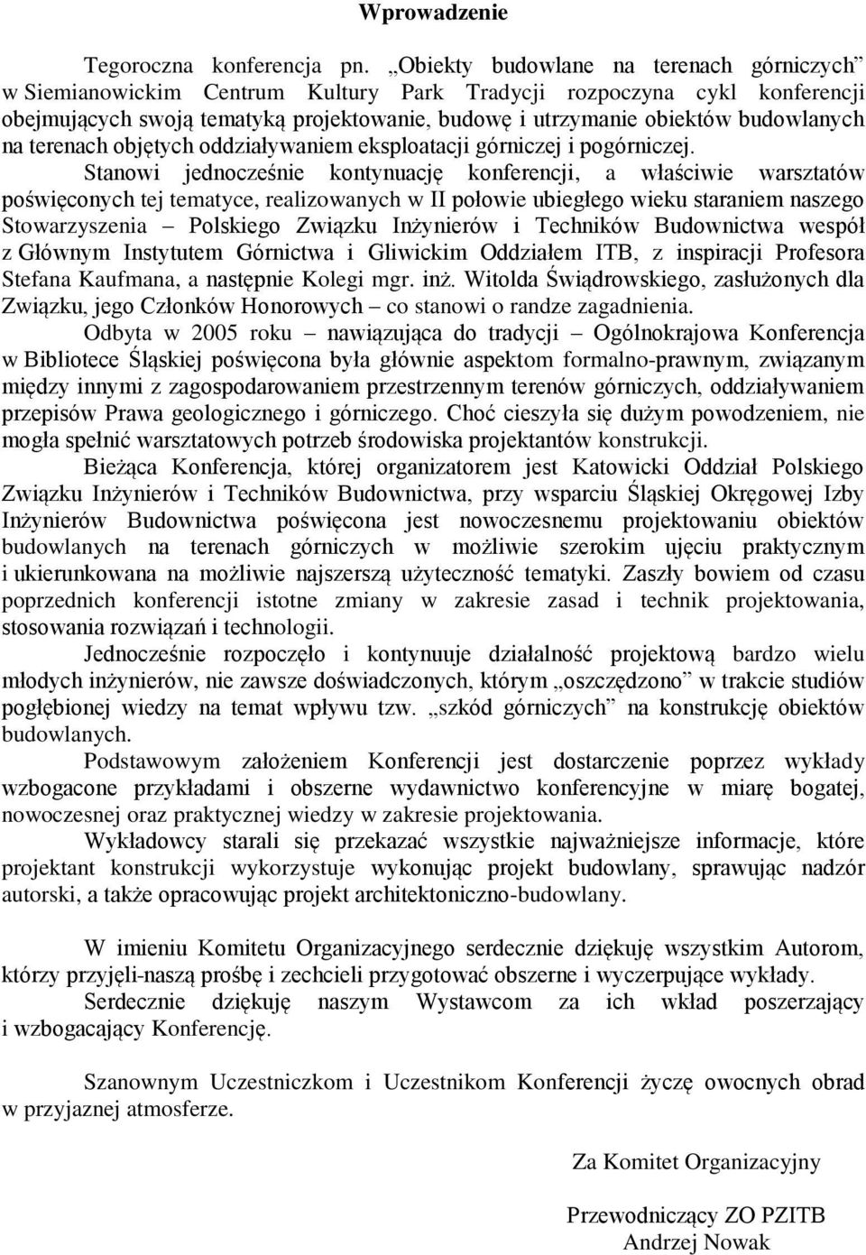 na terenach objętych oddziaływaniem eksploatacji górniczej i pogórniczej.