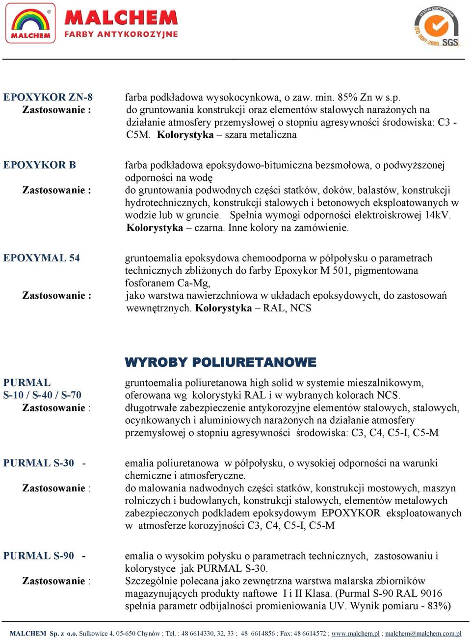 Kolorystyka szara metaliczna farba podkładowa epoksydowo-bitumiczna bezsmołowa, o podwyższonej odporności na wodę do gruntowania podwodnych części statków, doków, balastów, konstrukcji