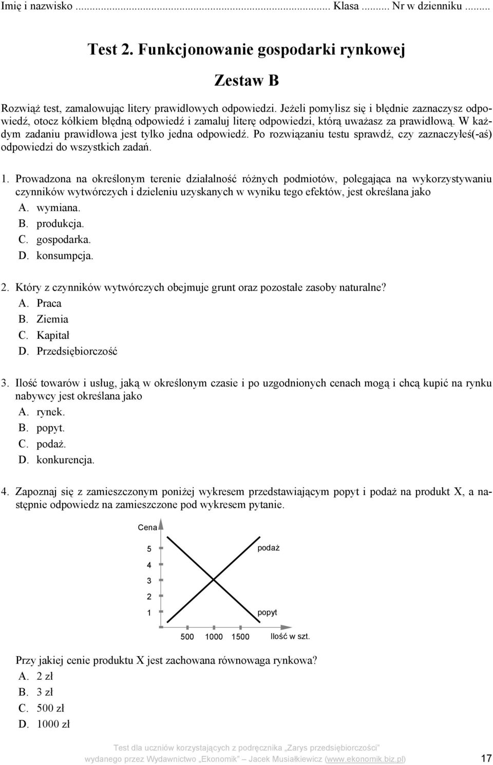 Po rozwiązaniu testu sprawdź, czy zaznaczyłeś(-aś) odpowiedzi do wszystkich zadań. 1.