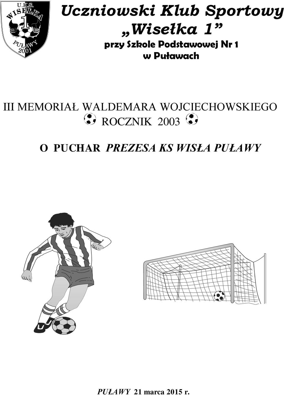 MEMORIAŁ WALDEMARA WOJCIECHOWSKIEGO ROCZNIK