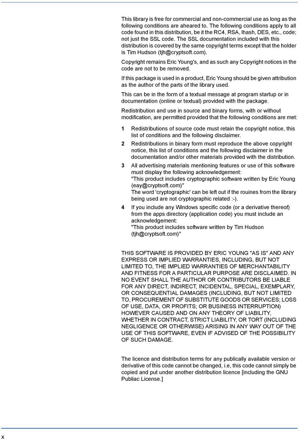 The SSL documentation included with this distribution is covered by the same copyright terms except that the holder is Tim Hudson (tjh@cryptsoft.com).
