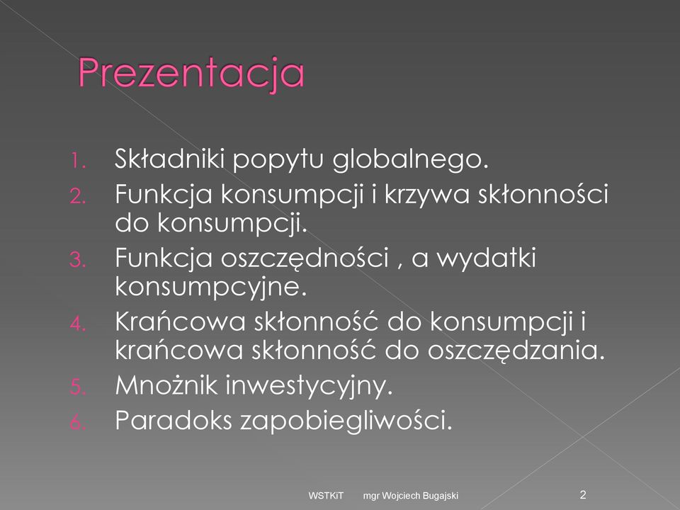 Funkcja oszczędności, a wydatki konsumpcyjne. 4.