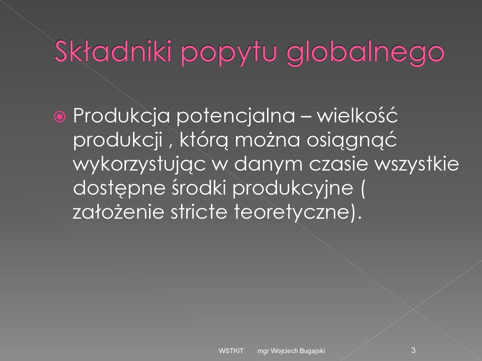 danym czasie wszystkie dostępne środki