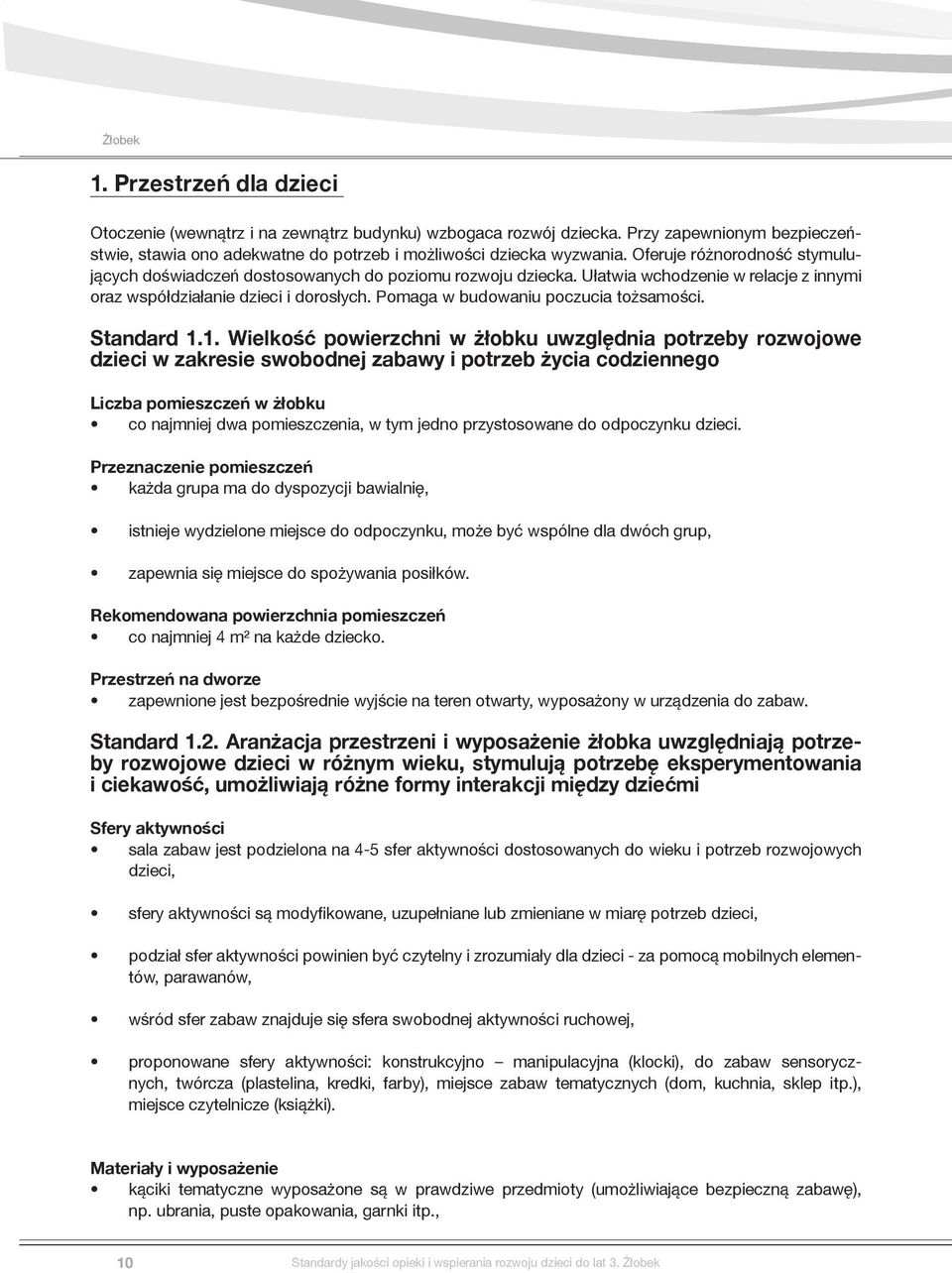 Pomaga w budowaniu poczucia tożsamości. Standard 1.