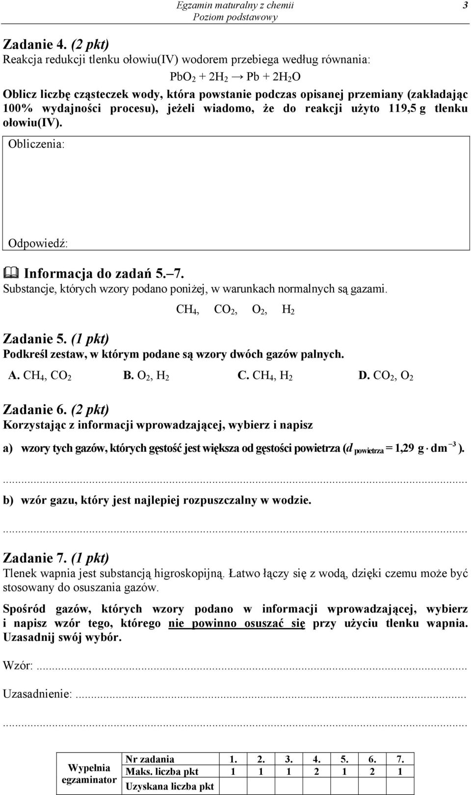 wydajności procesu), jeżeli wiadomo, że do reakcji użyto 119,5 g tlenku ołowiu(iv). Obliczenia: Odpowiedź: Informacja do zadań 5. 7.