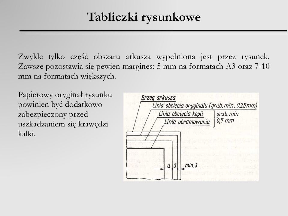 Zawsze pozostawia się pewien margines: 5 mm na formatach A3 oraz 7-10