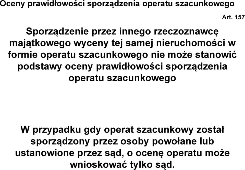 operatu szacunkowego nie może stanowić podstawy oceny prawidłowości sporządzenia operatu