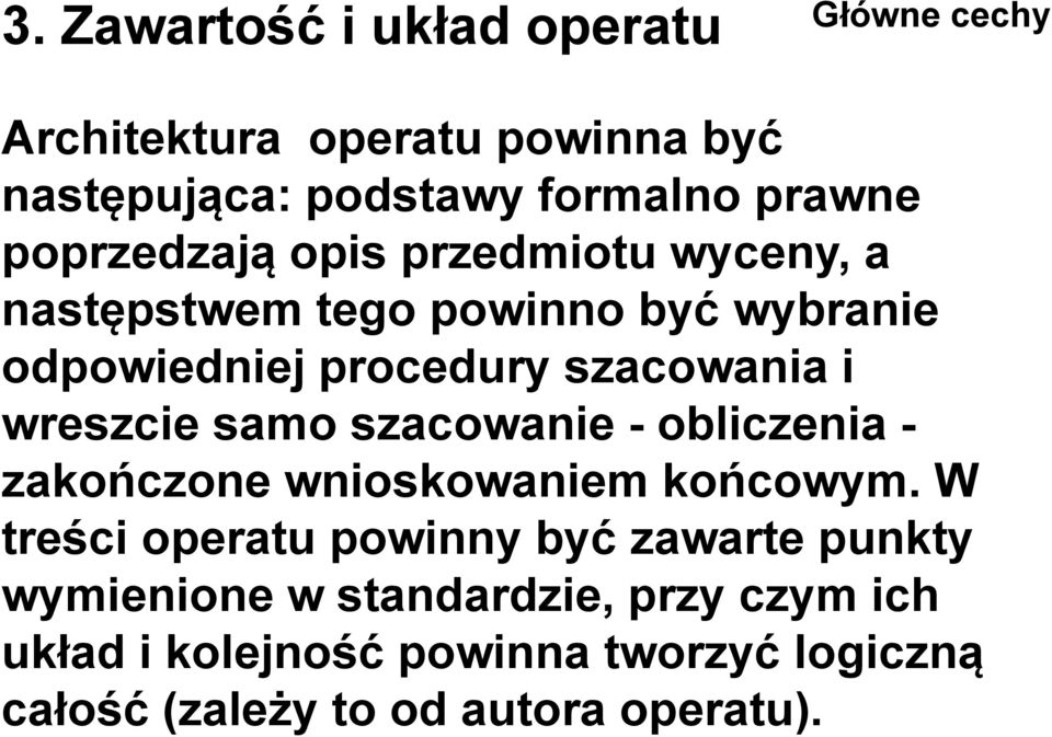 wreszcie samo szacowanie - obliczenia - zakończone wnioskowaniem końcowym.
