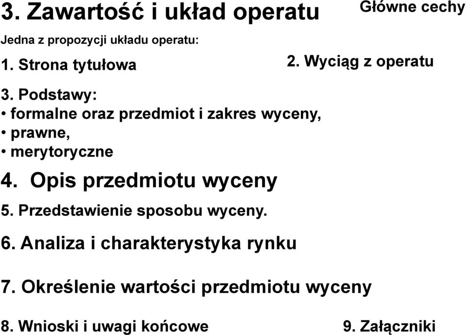 Podstawy: formalne oraz przedmiot i zakres wyceny, prawne, merytoryczne 4.