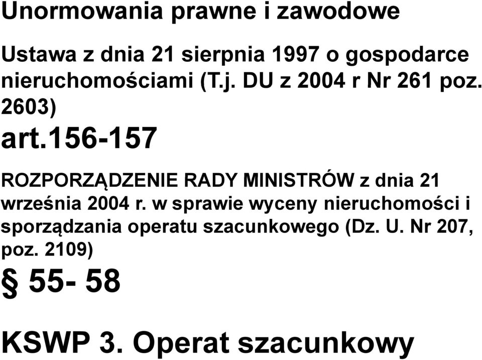 156-157 157 ROZPORZĄDZENIE RADY MINISTRÓW z dnia 21 września 2004 r.