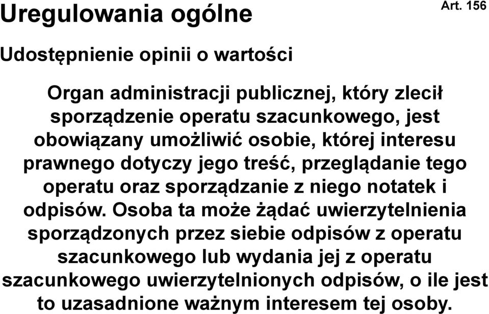 obowiązany umożliwić ić osobie, której interesu prawnego dotyczy jego treść, przeglądanie tego operatu oraz sporządzanie z