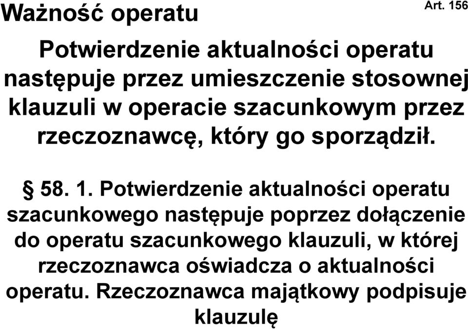 operacie szacunkowym przez rzeczoznawcę, który go sporządził. 58. 1.