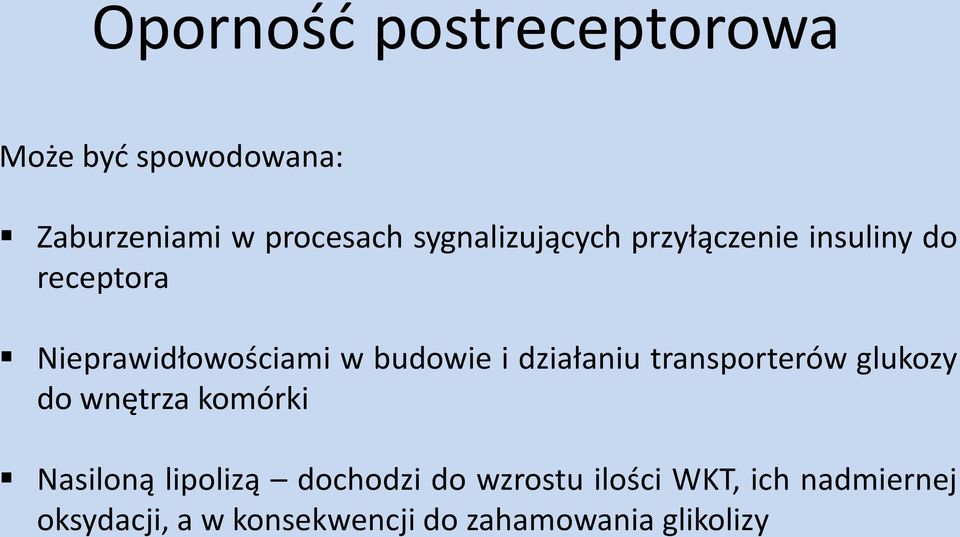 i działaniu transporterów glukozy do wnętrza komórki Nasiloną lipolizą dochodzi