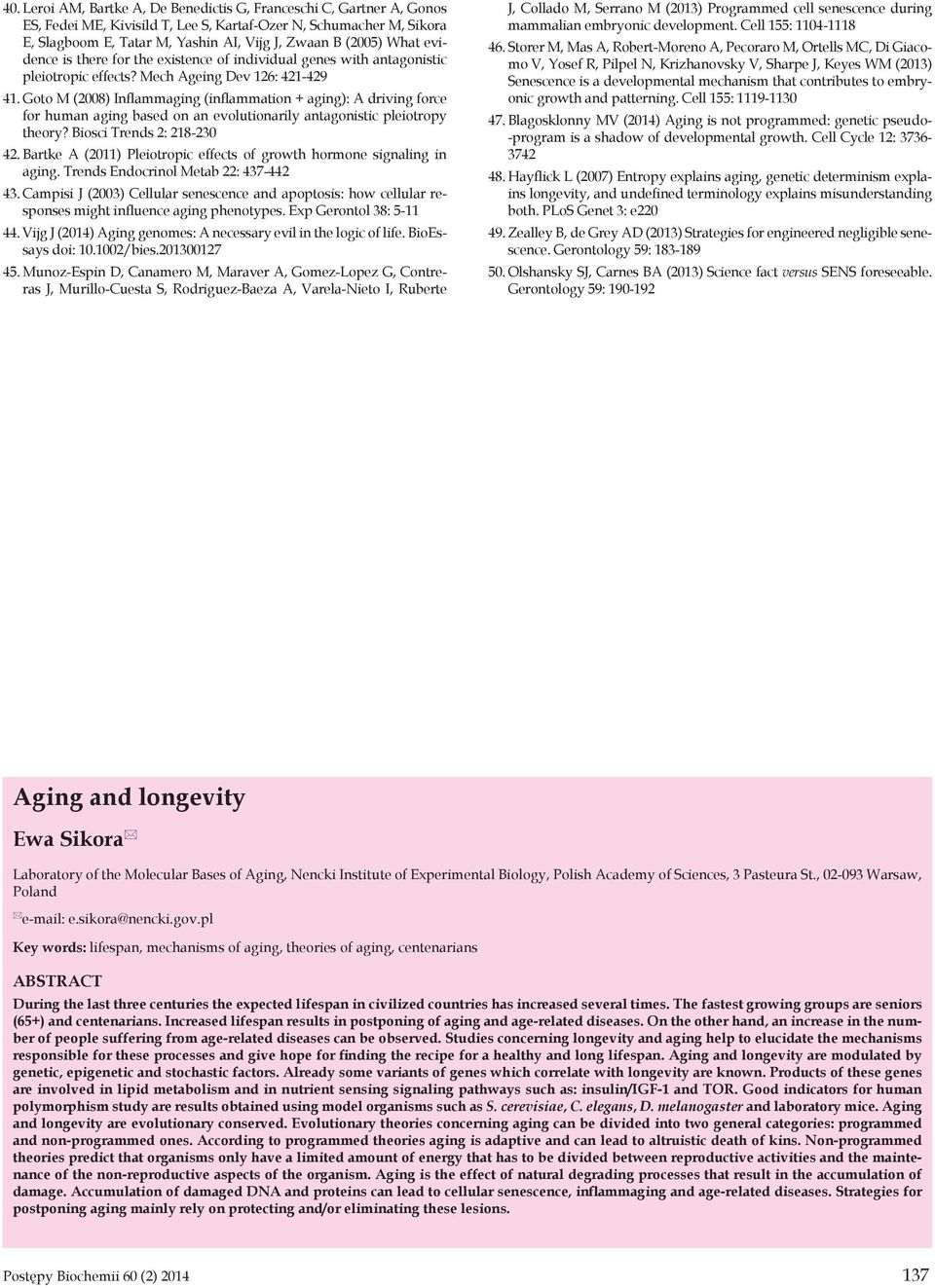 Goto M (2008) Inflammaging (inflammation + aging): A driving force for human aging based on an evolutionarily antagonistic pleiotropy theory? Biosci Trends 2: 218-230 42.