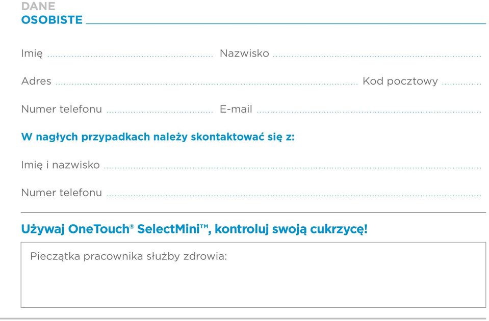 .. W nagłych przypadkach należy skontaktować się z: Imię i nazwisko.