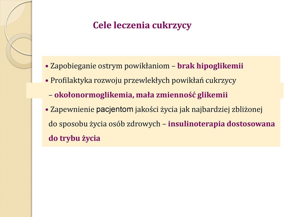 mała zmienność glikemii Zapewnienie pacjentom jakości życia jak najbardziej