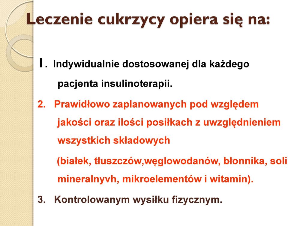 Prawidłowo zaplanowanych pod względem jakości oraz ilości posiłkach z