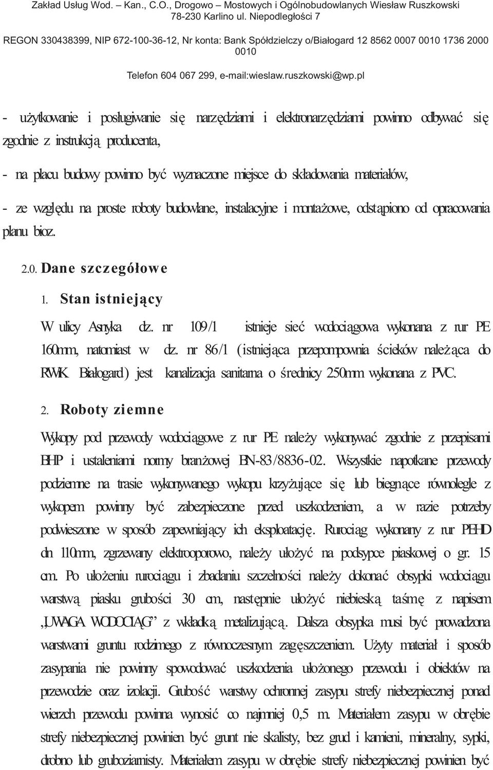 pl - u ytkowanie i posługiwanie si narz dziami i elektronarz dziami powinno odbywa si zgodnie z instrukcj producenta, - na placu budowy powinno by wyznaczone miejsce do składowania materiałów, - ze