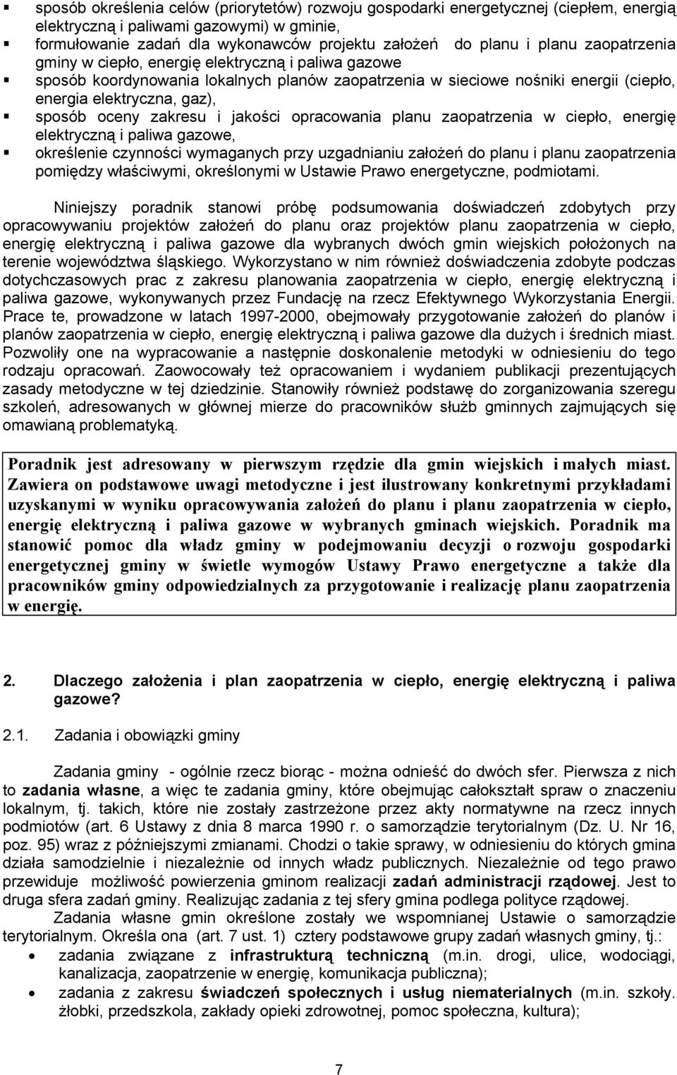 i jakości opracowania planu zaopatrzenia w ciepło, energię elektryczną i paliwa gazowe, określenie czynności wymaganych przy uzgadnianiu założeń do planu i planu zaopatrzenia pomiędzy właściwymi,