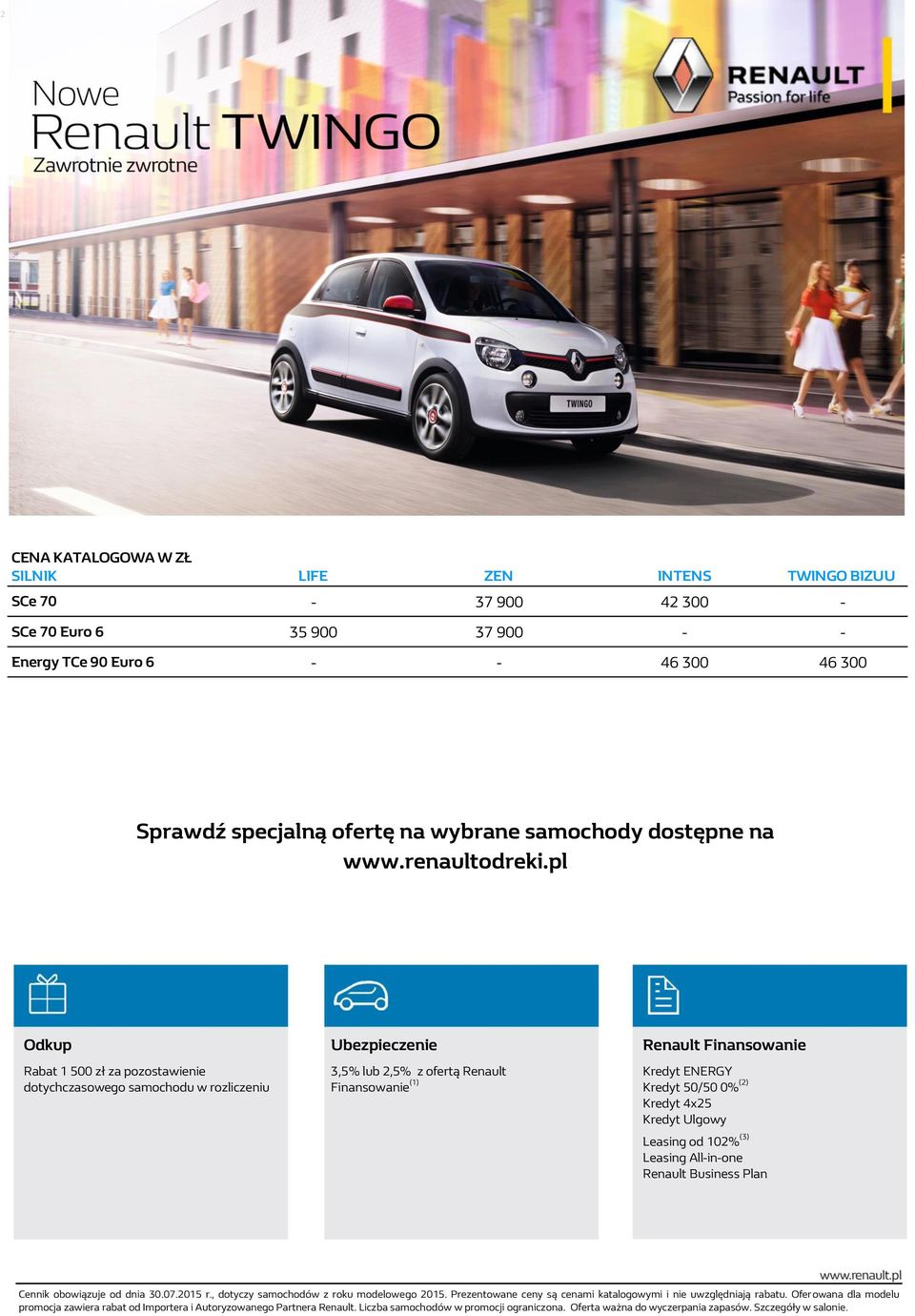 pl Odkup Rabat 1 500 zł za pozostawienie dotychczasowego samochodu w rozliczeniu Ubezpieczenie 3,5% lub 2,5% z ofertą Renault Finansowanie (1) Renault Finansowanie Kredyt ENERGY Kredyt 50/50 0% (2)