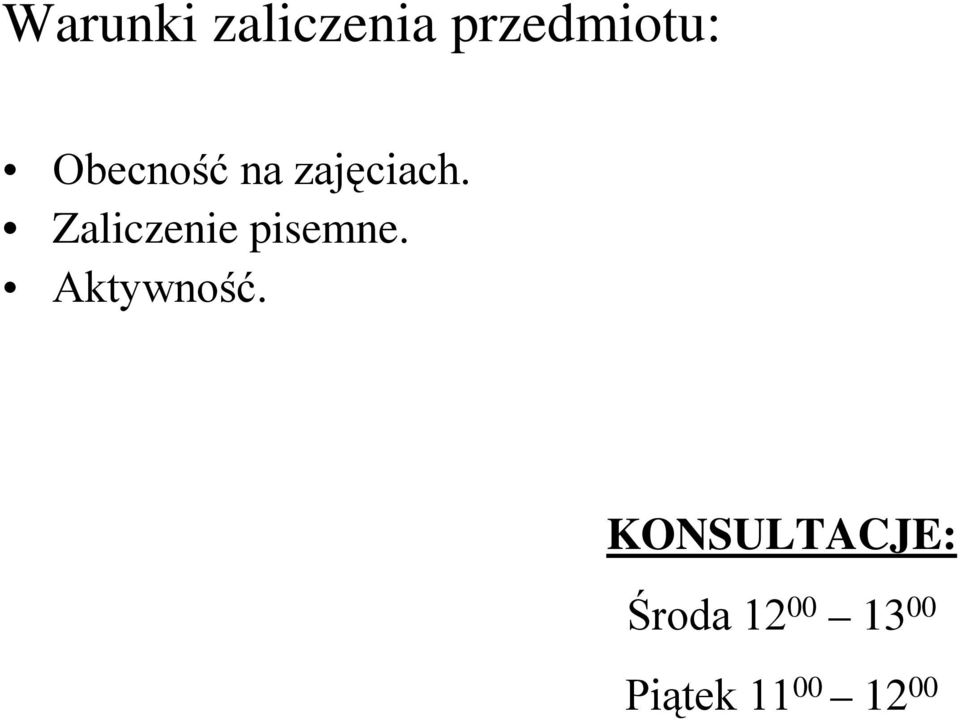 Zaliczenie pisemne. Aktywność.