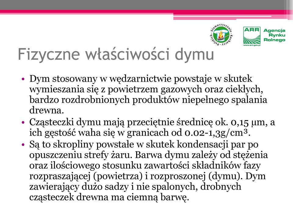 Są to skropliny powstałe w skutek kondensacji par po opuszczeniu strefy żaru.
