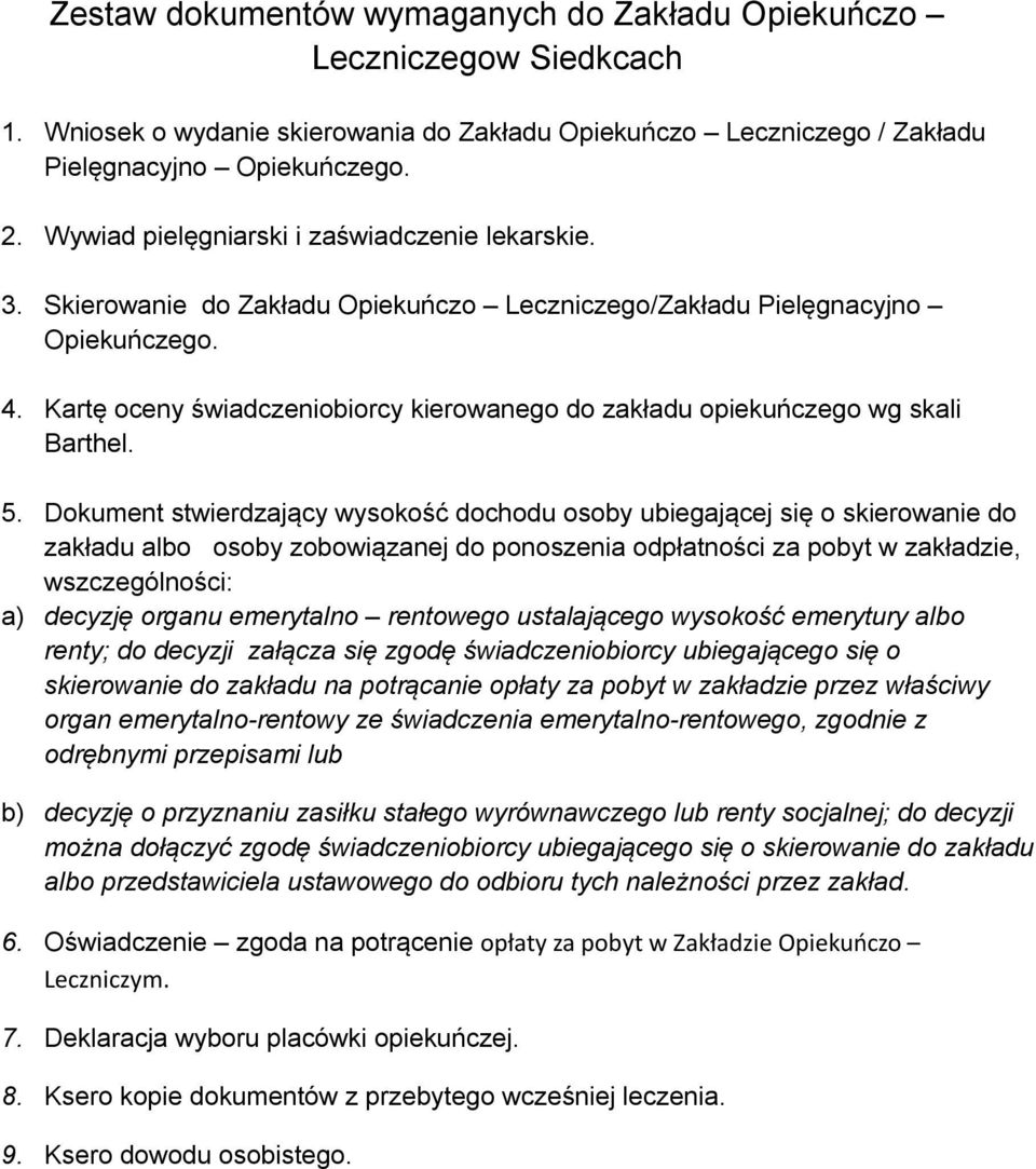 Kartę oceny świadczeniobiorcy kierowanego do zakładu opiekuńczego wg skali Barthel. 5.