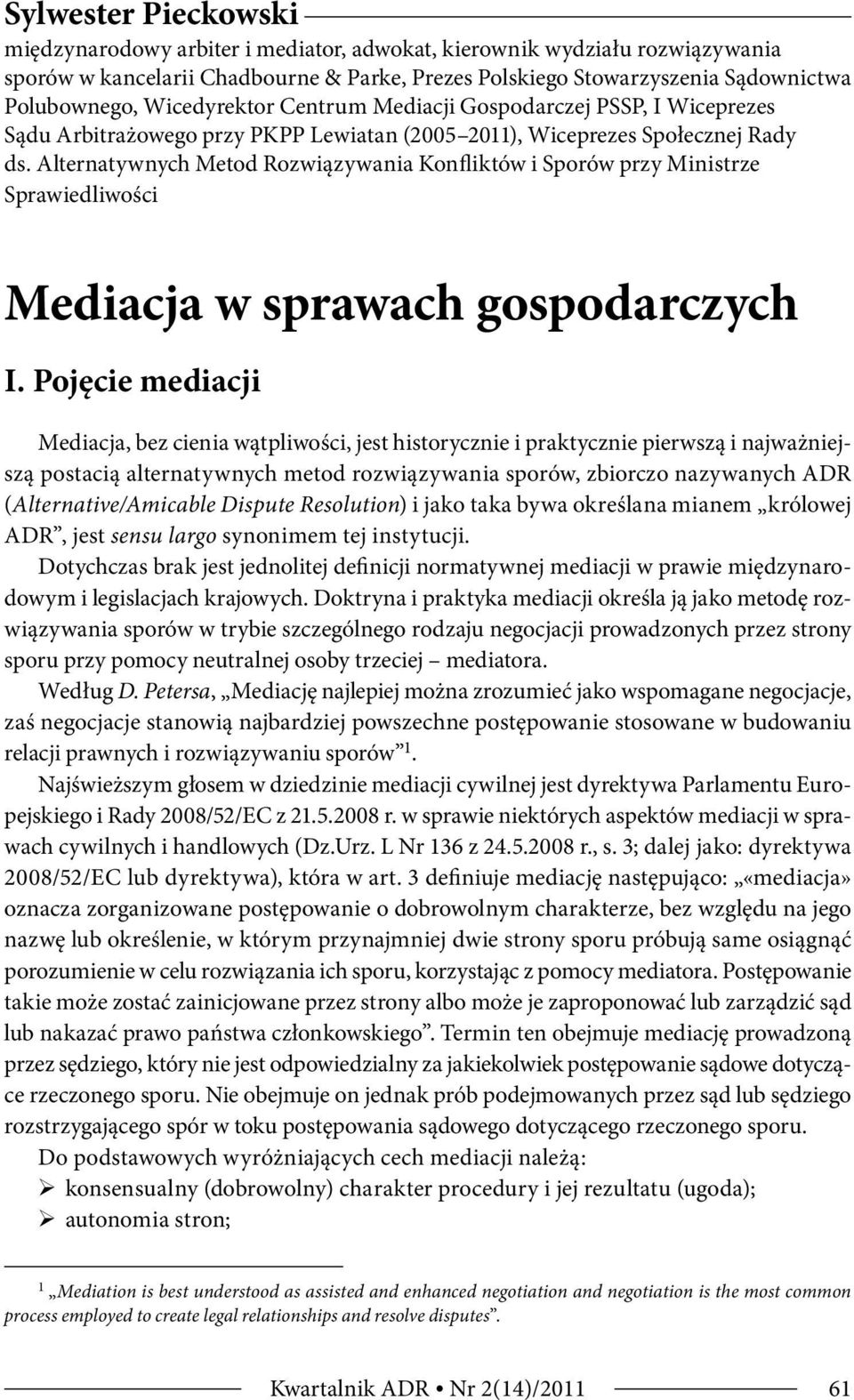 Alternatywnych Metod Rozwiązywania Konfliktów i Sporów przy Ministrze Sprawiedliwości Mediacja w sprawach gospodarczych I.