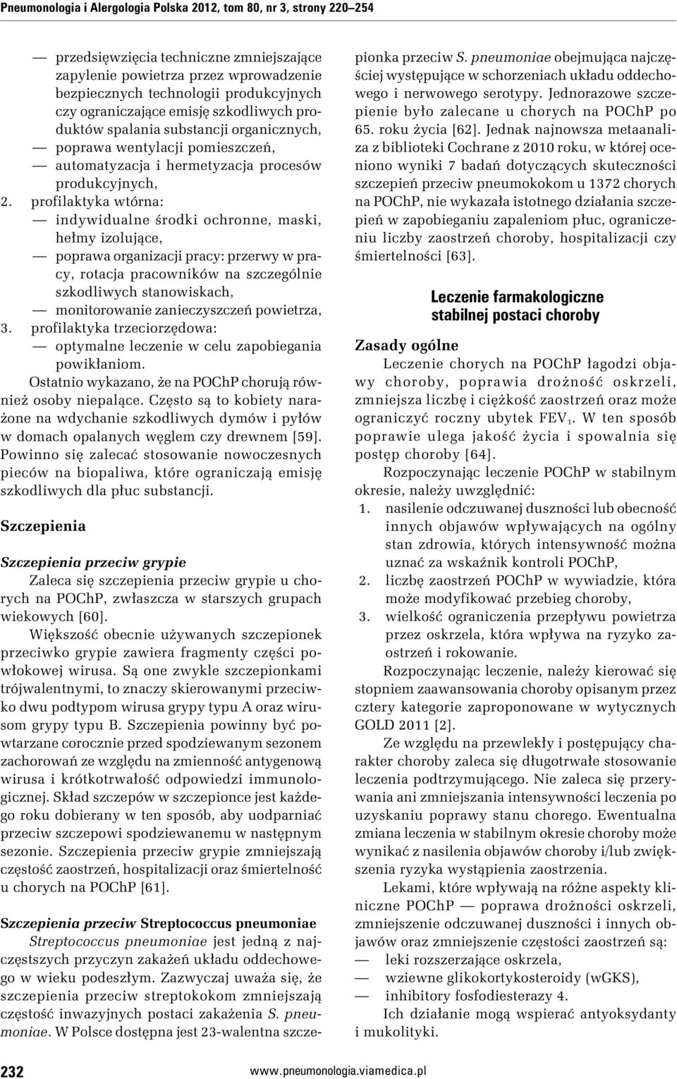 profilaktyka wtórna: indywidualne środki ochronne, maski, hełmy izolujące, poprawa organizacji pracy: przerwy w pracy, rotacja pracowników na szczególnie szkodliwych stanowiskach, monitorowanie