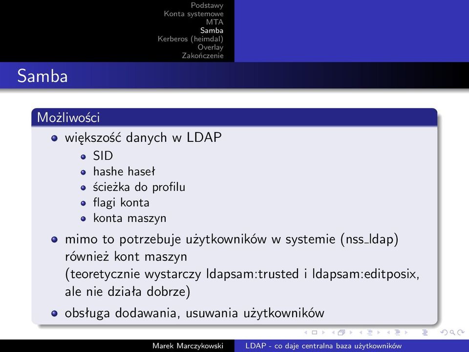 ldap) również kont maszyn (teoretycznie wystarczy ldapsam:trusted i